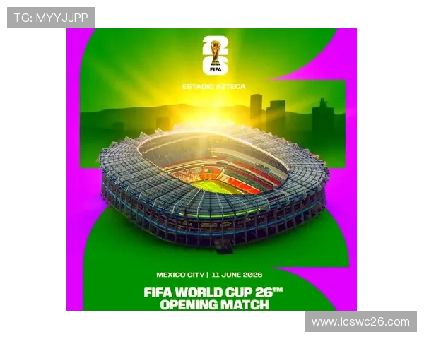 2026年世界杯开幕时间何时确定,影响赛事安排的关键因素分析 2026年世界杯开幕时间何时确定,影响赛事安排的关键因素分析