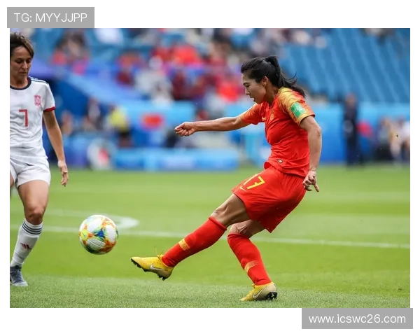 女足世界杯中国女足的明星球员盘点与赛场表现亮点