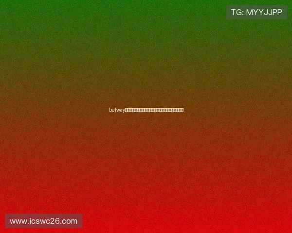 betway体育官方网站最新攻略助你轻松掌握游戏技巧提升胜率 betway体育官方网站最新攻略助你轻松掌握游戏技巧提升胜率